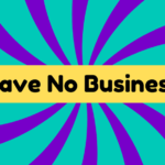 Have No Business