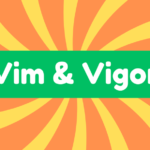 Vim and Vigor