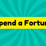 Spend a Fortune