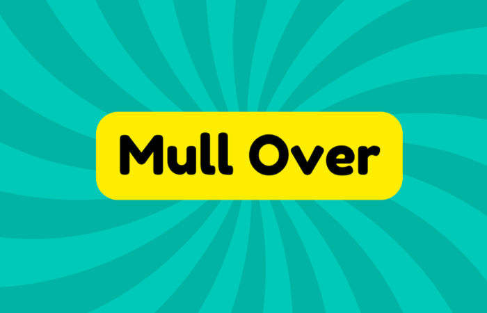 Mull Over