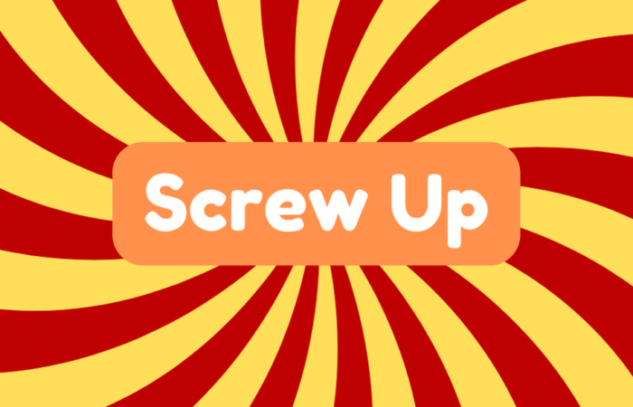 Screw up