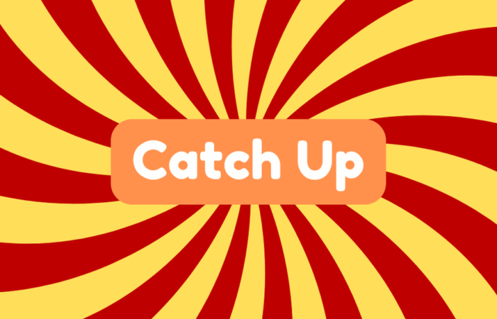 Catch Up