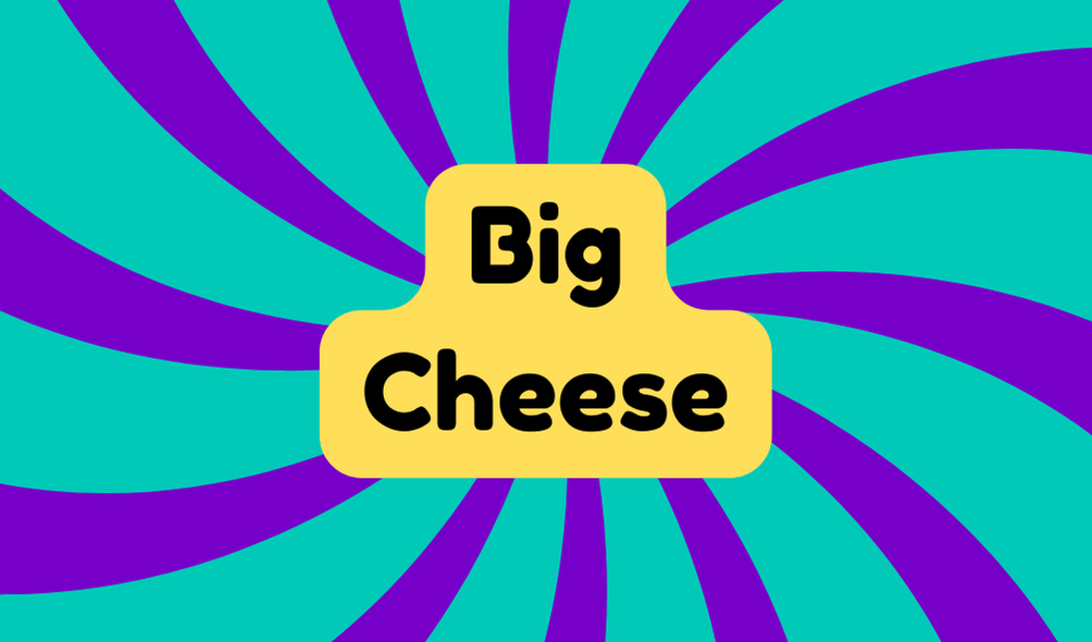 Big Cheese