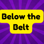 Below the Belt