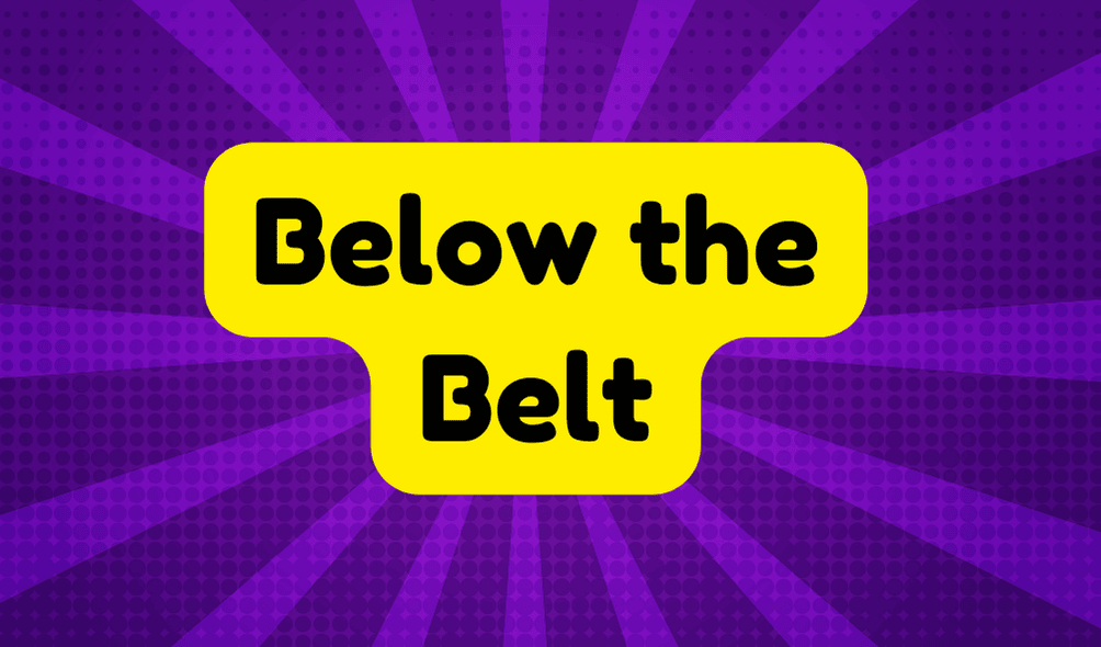 Below the Belt