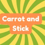 Carrot and Stick