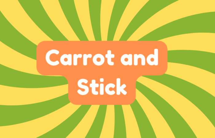 Carrot and Stick