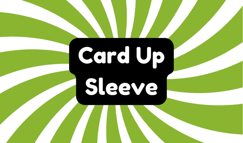 Card up Sleeve