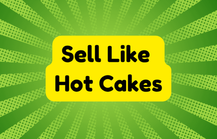 Sell Like Hot Cakes