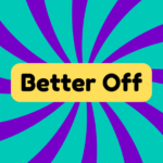 Better off