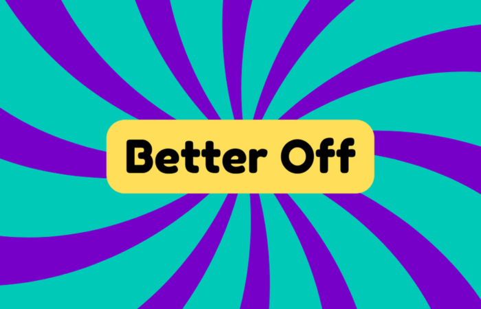 Better off