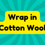 Wrap in Cotton Wool