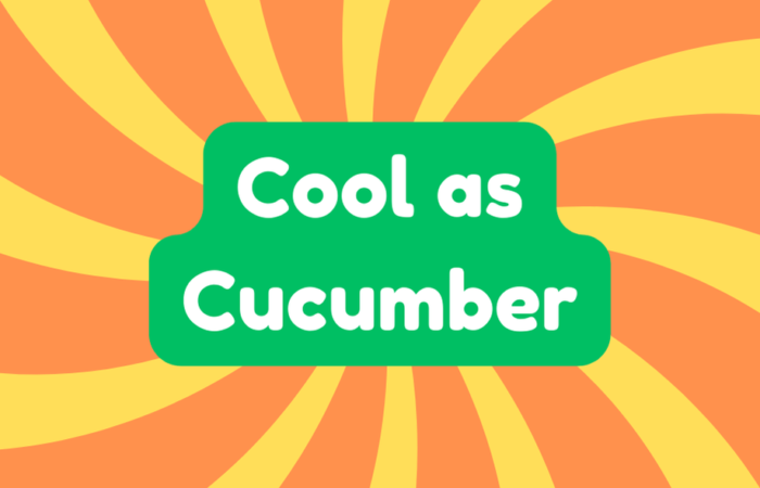 Cool as Cucumber