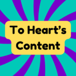 To Heart’s Content