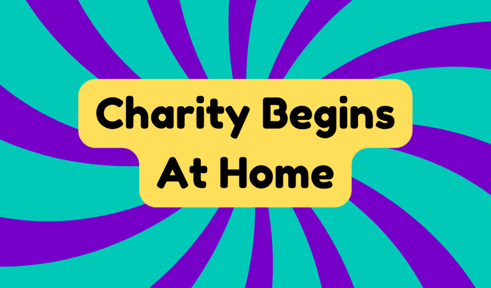 Charity Begins at Home