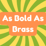 As Bold as Brass