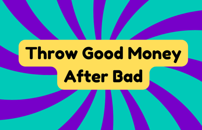 Throw Good Money After Bad