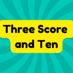 Three Score and Ten