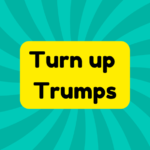 Turn up Trumps