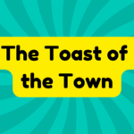 The Toast of the Town