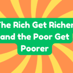 The Rich Get Richer and the Poor Get Poorer