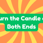 Burn the Candle at Both Ends