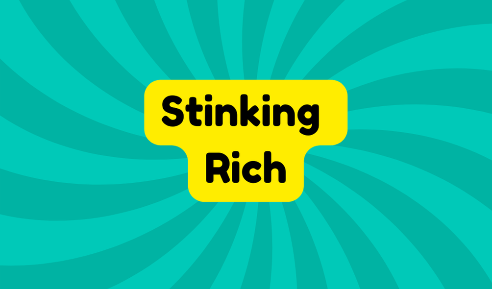 Stinking Rich