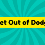 Get Out of Dodge