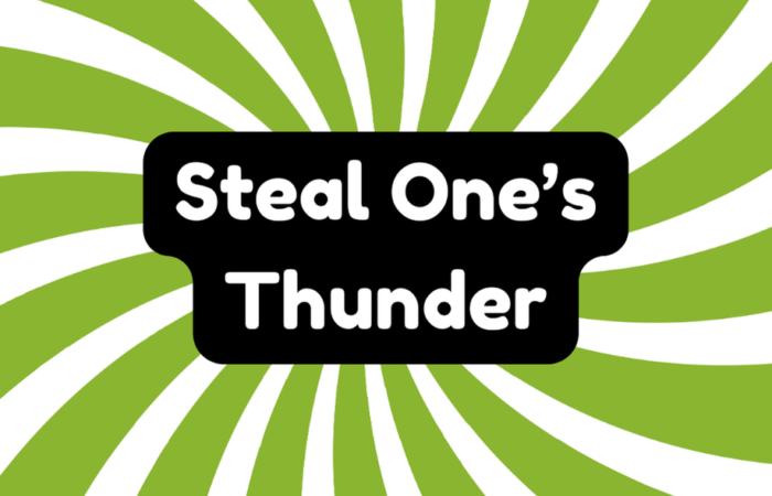 Steal One’s Thunder