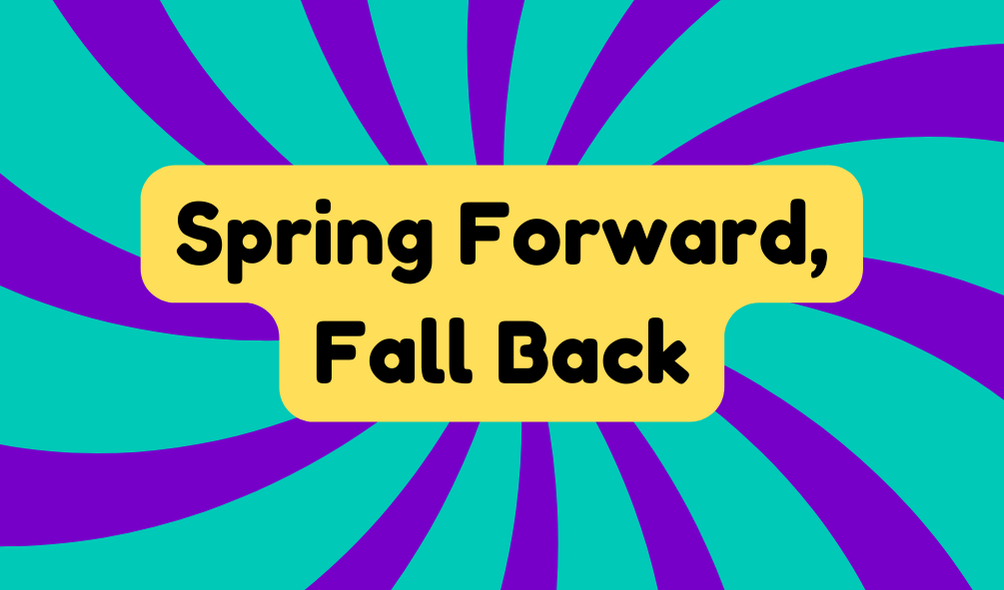 Spring Forward, Fall Back