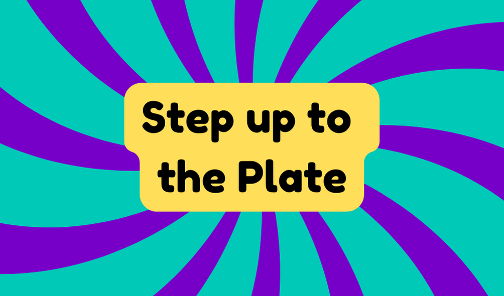 Step up to the Plate