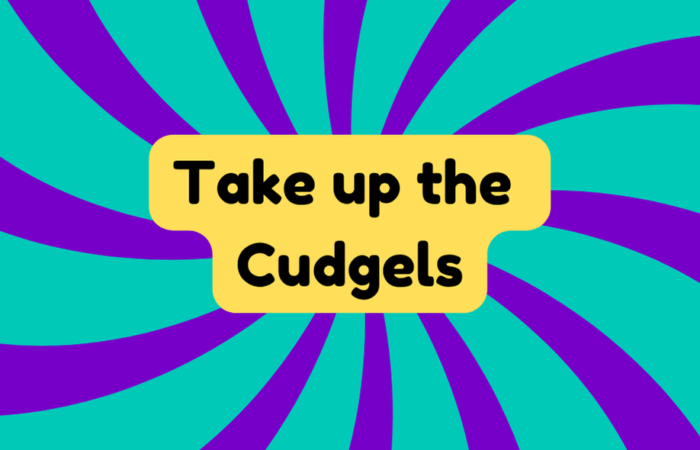 Take up the Cudgels