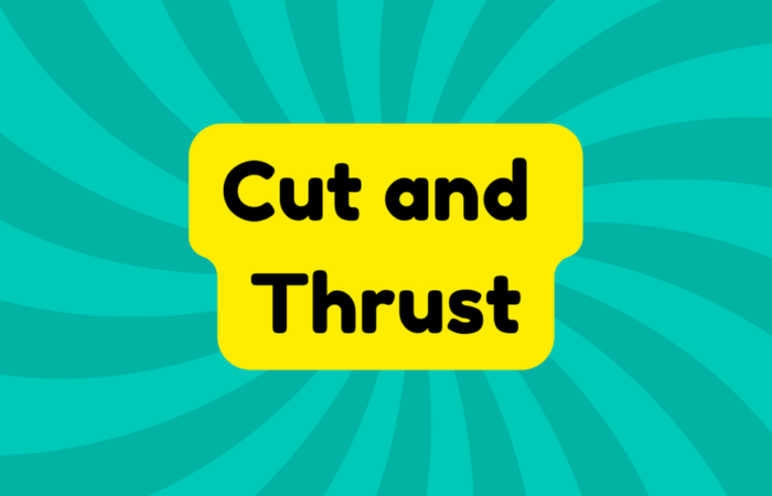 Cut and Thrust