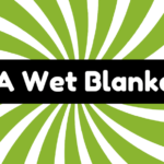 A Wet Blanket