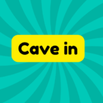 Cave in