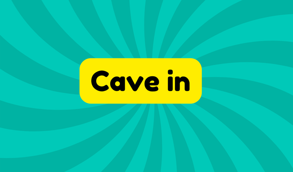 Cave in