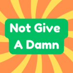 Not Give a Damn