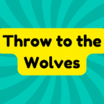 Throw to the Wolves