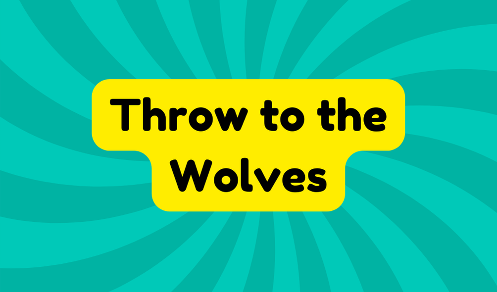 Throw to the Wolves