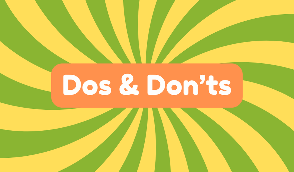 Dos and Don’ts