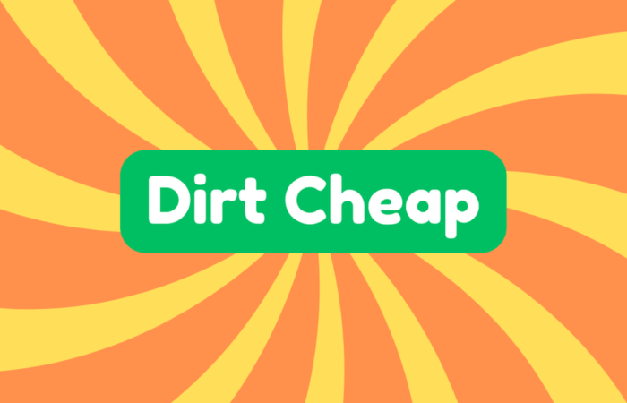 Dirt Cheap