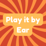 Play It by Ear