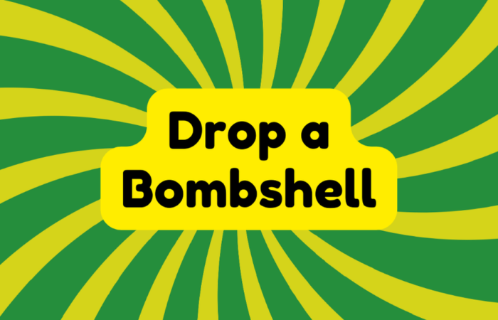 Drop a Bombshell