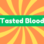 Tasted Blood