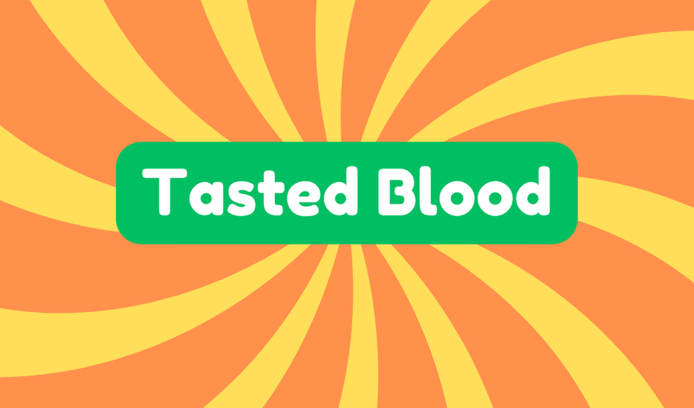 Tasted Blood