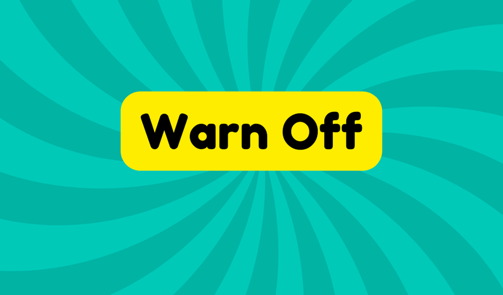 Warn off