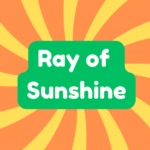 Ray of Sunshine 1 Ray of Sunshine
