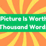 A Picture Is Worth a Thousand Words 1 A Picture Is Worth a Thousand Words