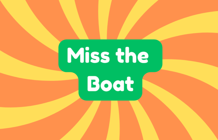 Miss the Boat