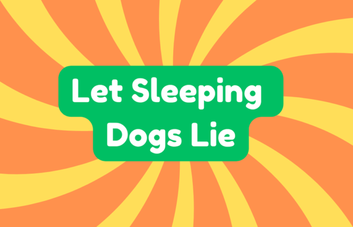 Let Sleeping Dogs Lie